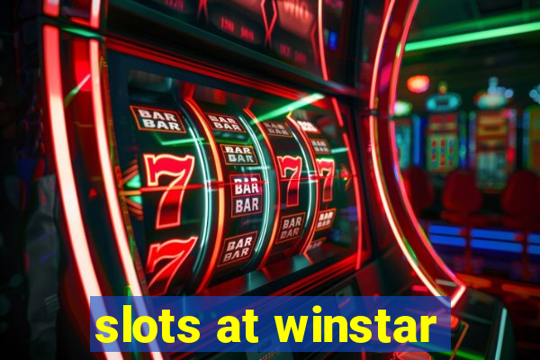 slots at winstar