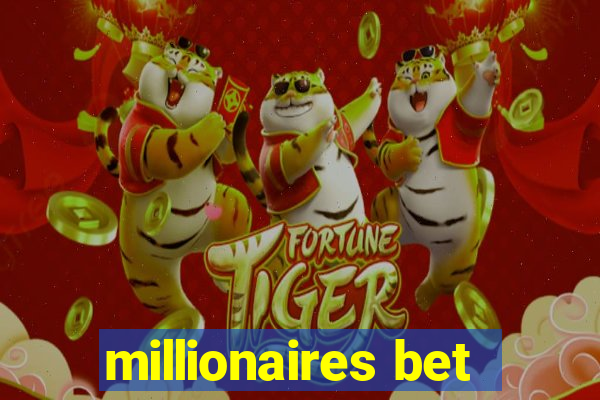 millionaires bet