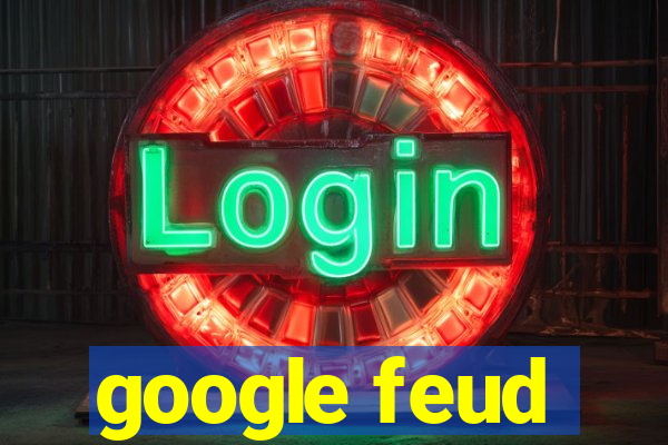 google feud