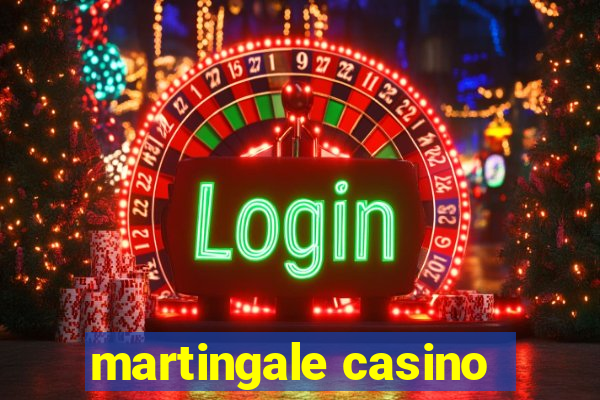 martingale casino