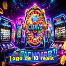 jogo de 10 reais