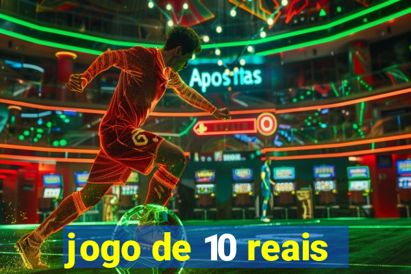 jogo de 10 reais