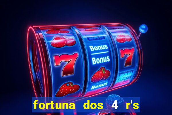 fortuna dos 4 r's do galo