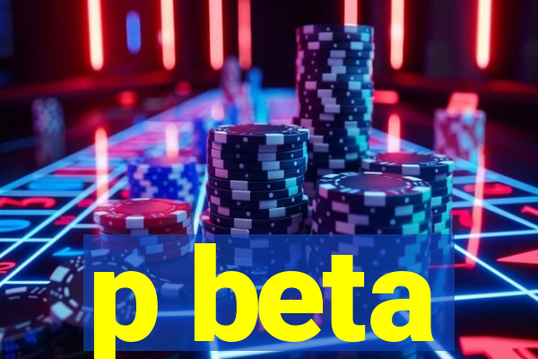 p beta