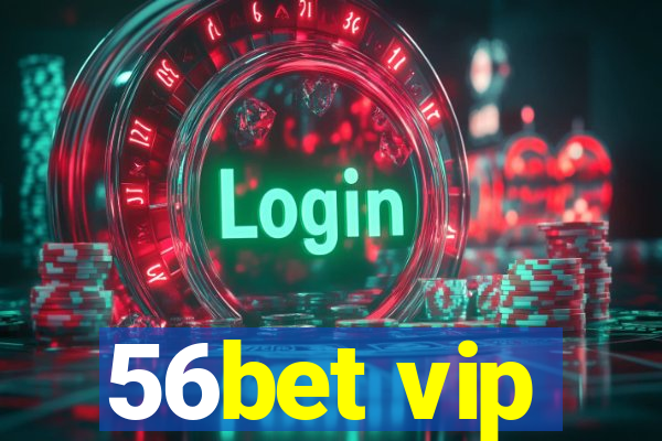 56bet vip