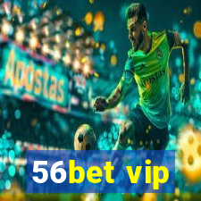 56bet vip