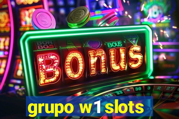 grupo w1 slots