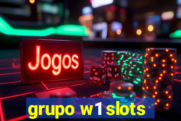 grupo w1 slots