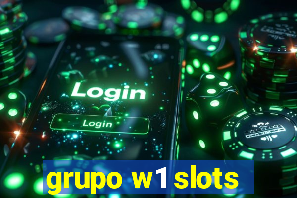 grupo w1 slots