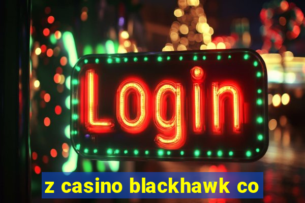 z casino blackhawk co