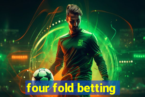 four fold betting