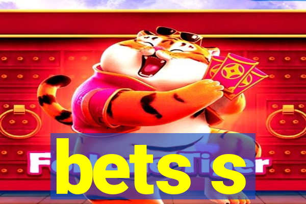 bets s