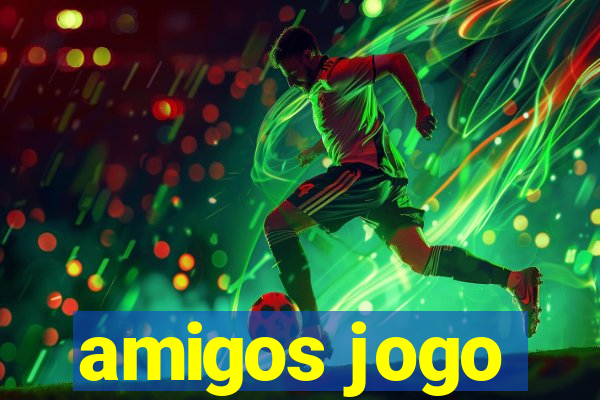 amigos jogo