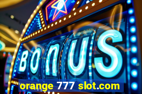 orange 777 slot.com