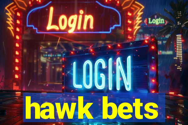 hawk bets