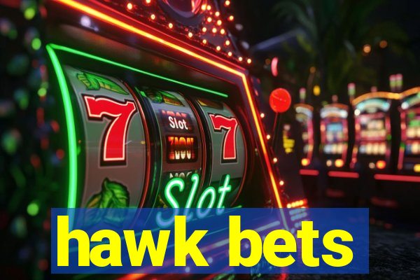 hawk bets