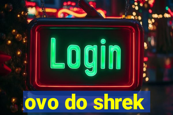 ovo do shrek