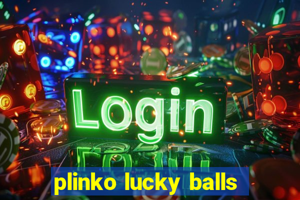 plinko lucky balls