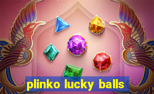 plinko lucky balls