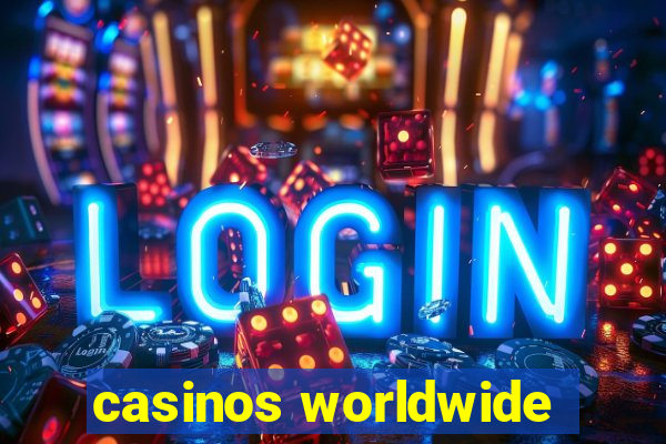 casinos worldwide