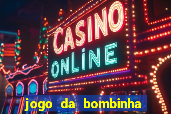 jogo da bombinha ganhar dinheiro