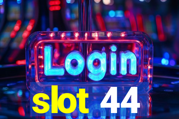 slot 44