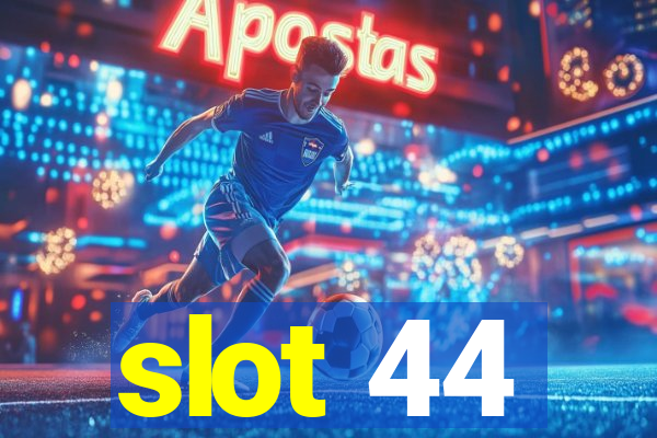 slot 44