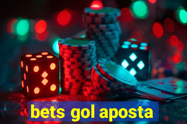 bets gol aposta