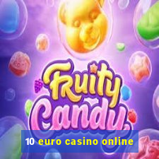 10 euro casino online