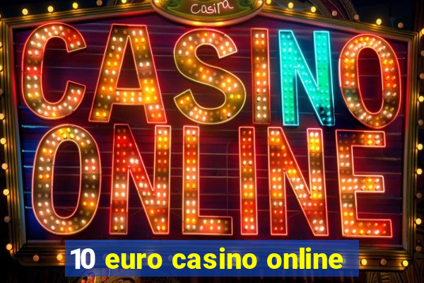 10 euro casino online