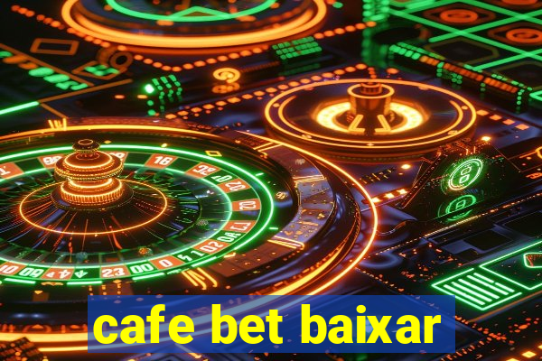 cafe bet baixar