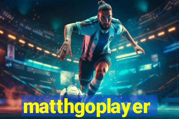 matthgoplayer