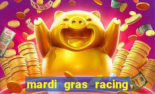 mardi gras racing and casino