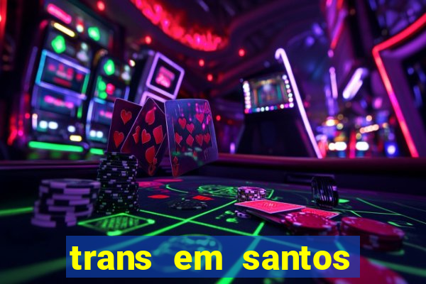 trans em santos photo acom