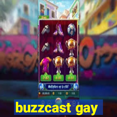 buzzcast gay