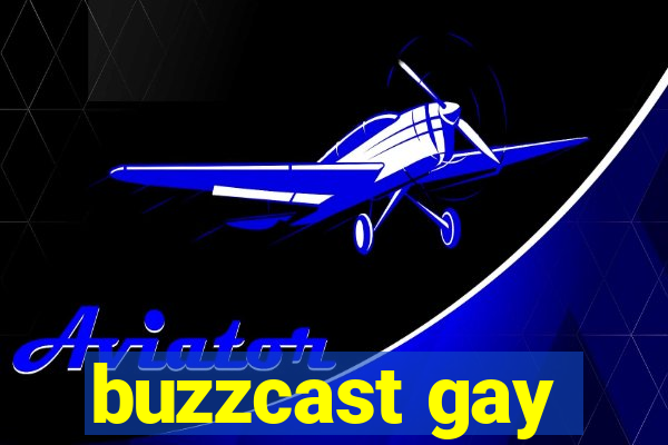 buzzcast gay