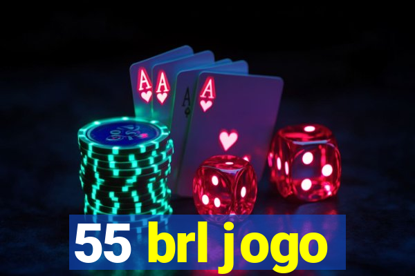 55 brl jogo