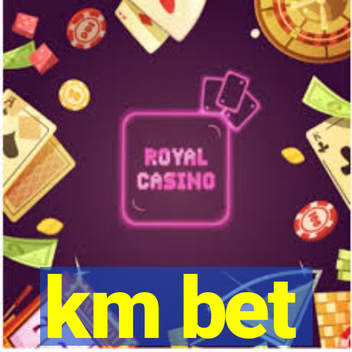 km bet