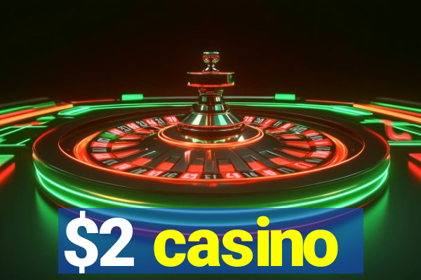 $2 casino