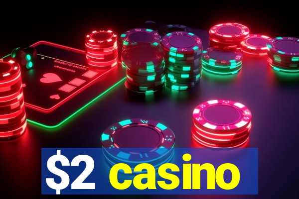 $2 casino