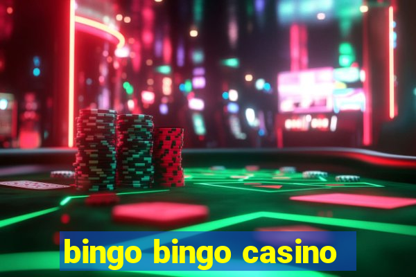 bingo bingo casino