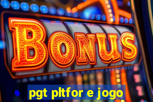 pgt pltfor e jogo