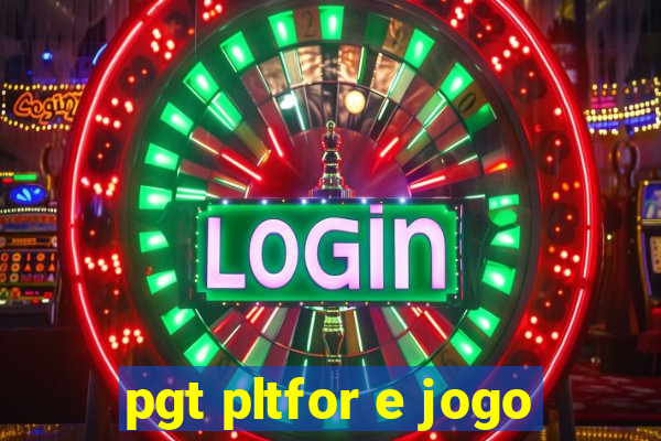 pgt pltfor e jogo