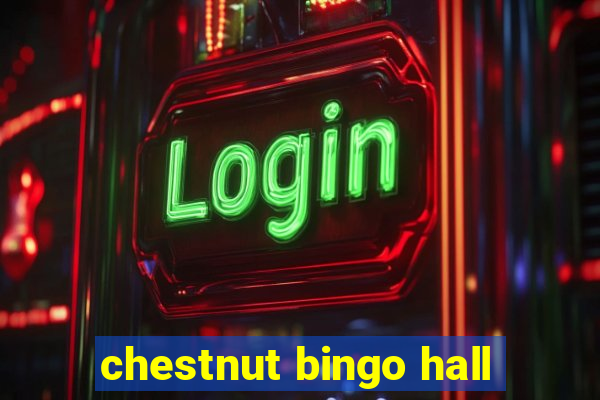 chestnut bingo hall