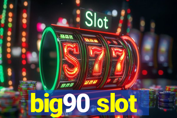 big90 slot