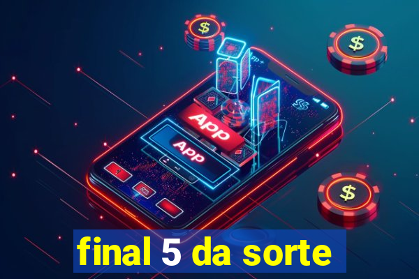 final 5 da sorte