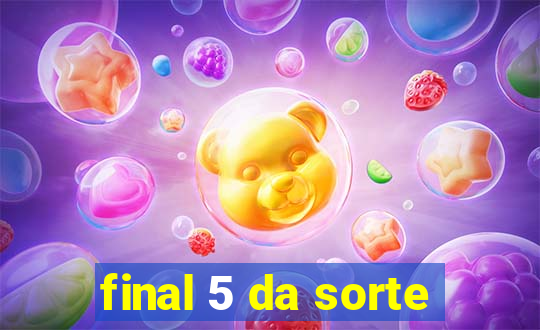 final 5 da sorte