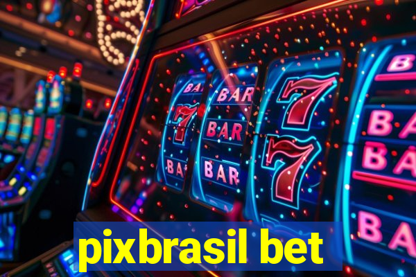 pixbrasil bet