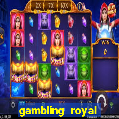 gambling royal palace casino