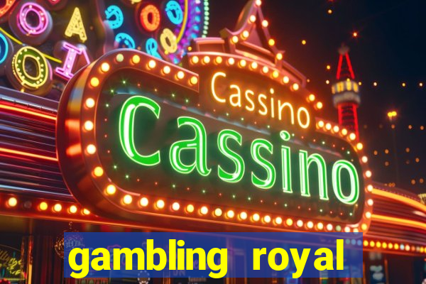 gambling royal palace casino